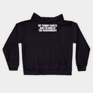 My Tummy Hurts and I'm Mad at the Government Funny Meme T Shirt Gen Z Humor, Tummy Ache Survivor, Introvert gift Kids Hoodie